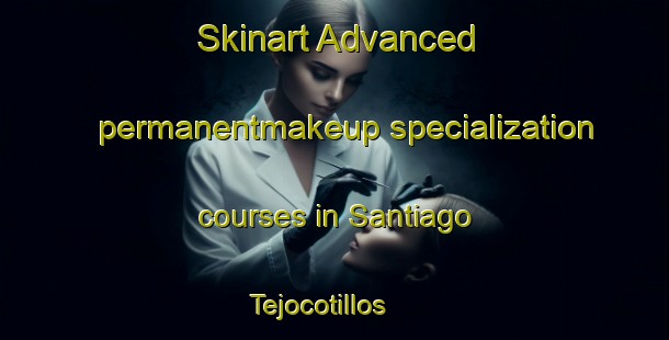 Skinart Advanced permanentmakeup specialization courses in Santiago Tejocotillos | #PermanentmakeupTraining #PermanentmakeupClasses #SkinartTraining-Mexico