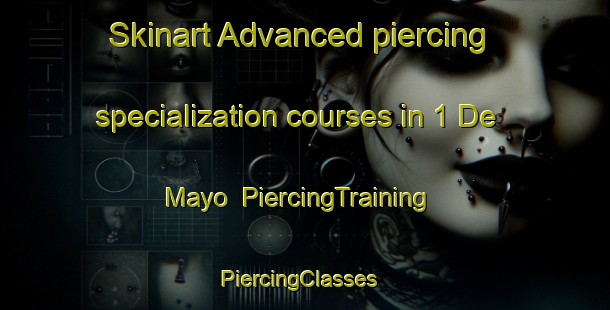 Skinart Advanced piercing specialization courses in 1 De Mayo | PiercingTraining | PiercingClasses | SkinartTraining-Mexico