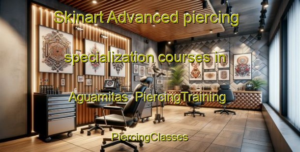 Skinart Advanced piercing specialization courses in Aguamitas | #PiercingTraining #PiercingClasses #SkinartTraining-Mexico