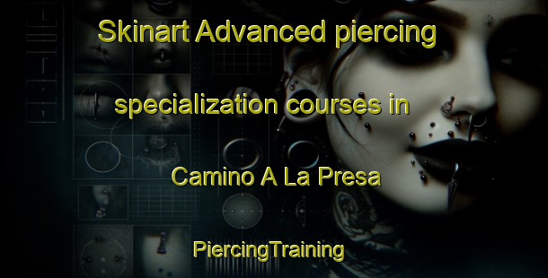 Skinart Advanced piercing specialization courses in Camino A La Presa | #PiercingTraining #PiercingClasses #SkinartTraining-Mexico