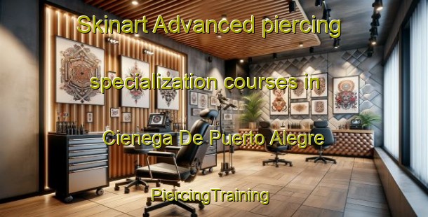 Skinart Advanced piercing specialization courses in Cienega De Puerto Alegre | #PiercingTraining #PiercingClasses #SkinartTraining-Mexico