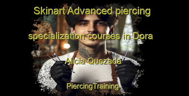 Skinart Advanced piercing specialization courses in Dora Alicia Quezada | #PiercingTraining #PiercingClasses #SkinartTraining-Mexico