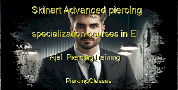 Skinart Advanced piercing specialization courses in El Ajal | #PiercingTraining #PiercingClasses #SkinartTraining-Mexico