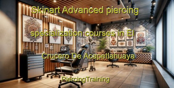 Skinart Advanced piercing specialization courses in El Crucero De Acapetlahuaya | #PiercingTraining #PiercingClasses #SkinartTraining-Mexico