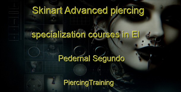 Skinart Advanced piercing specialization courses in El Pedernal Segundo | #PiercingTraining #PiercingClasses #SkinartTraining-Mexico