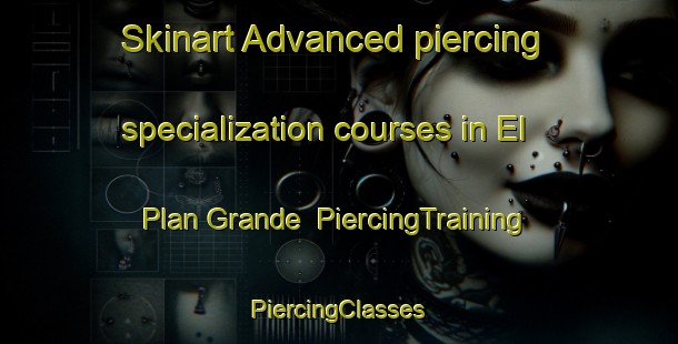 Skinart Advanced piercing specialization courses in El Plan Grande | #PiercingTraining #PiercingClasses #SkinartTraining-Mexico