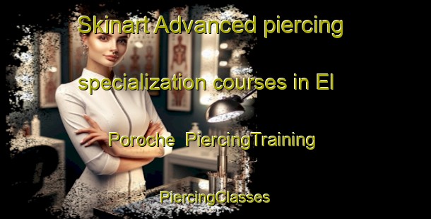 Skinart Advanced piercing specialization courses in El Poroche | #PiercingTraining #PiercingClasses #SkinartTraining-Mexico