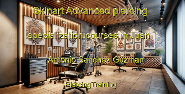 Skinart Advanced piercing specialization courses in Juan Antonio Sanchez Guzman | #PiercingTraining #PiercingClasses #SkinartTraining-Mexico