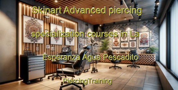 Skinart Advanced piercing specialization courses in La Esperanza Agua Pescadito | #PiercingTraining #PiercingClasses #SkinartTraining-Mexico