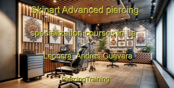 Skinart Advanced piercing specialization courses in La Leonera  Andres Guevara | #PiercingTraining #PiercingClasses #SkinartTraining-Mexico