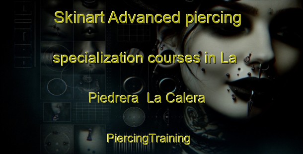 Skinart Advanced piercing specialization courses in La Piedrera  La Calera | #PiercingTraining #PiercingClasses #SkinartTraining-Mexico