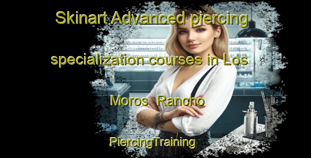 Skinart Advanced piercing specialization courses in Los Moros  Rancho | #PiercingTraining #PiercingClasses #SkinartTraining-Mexico