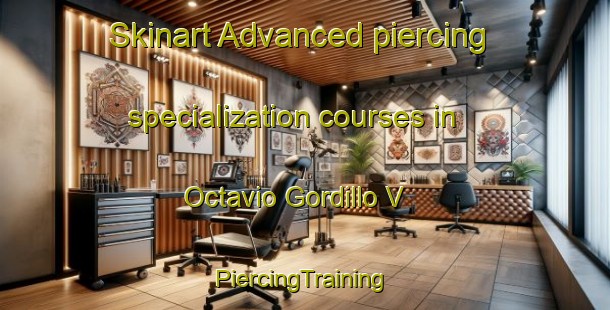 Skinart Advanced piercing specialization courses in Octavio Gordillo V | #PiercingTraining #PiercingClasses #SkinartTraining-Mexico