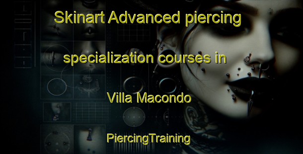 Skinart Advanced piercing specialization courses in Villa Macondo | #PiercingTraining #PiercingClasses #SkinartTraining-Mexico