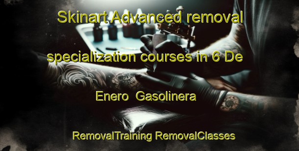 Skinart Advanced removal specialization courses in 6 De Enero  Gasolinera | #RemovalTraining #RemovalClasses #SkinartTraining-Mexico