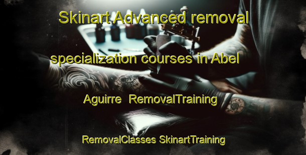 Skinart Advanced removal specialization courses in Abel Aguirre | #RemovalTraining #RemovalClasses #SkinartTraining-Mexico