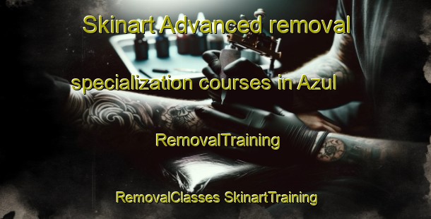 Skinart Advanced removal specialization courses in Azul | #RemovalTraining #RemovalClasses #SkinartTraining-Mexico