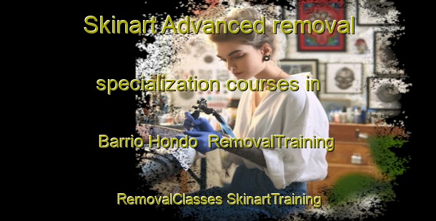 Skinart Advanced removal specialization courses in Barrio Hondo | #RemovalTraining #RemovalClasses #SkinartTraining-Mexico