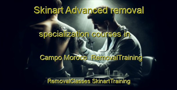 Skinart Advanced removal specialization courses in Campo Moroco | #RemovalTraining #RemovalClasses #SkinartTraining-Mexico