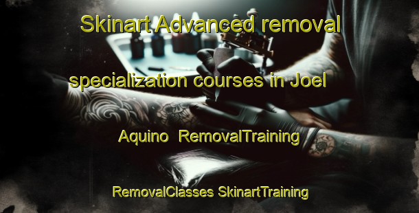 Skinart Advanced removal specialization courses in Joel Aquino | #RemovalTraining #RemovalClasses #SkinartTraining-Mexico