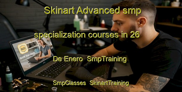 Skinart Advanced smp specialization courses in 26 De Enero | SmpTraining | SmpClasses | SkinartTraining-Mexico