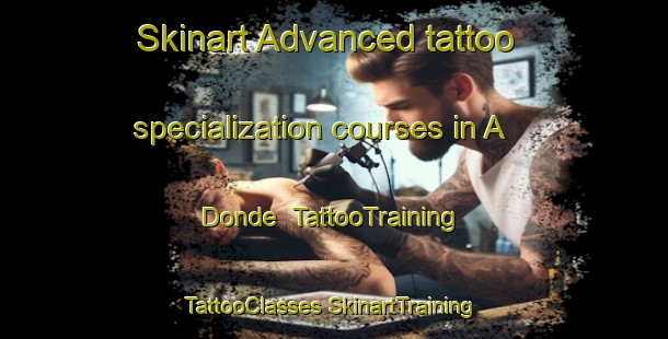 Skinart Advanced tattoo specialization courses in A Donde | #TattooTraining #TattooClasses #SkinartTraining-Mexico