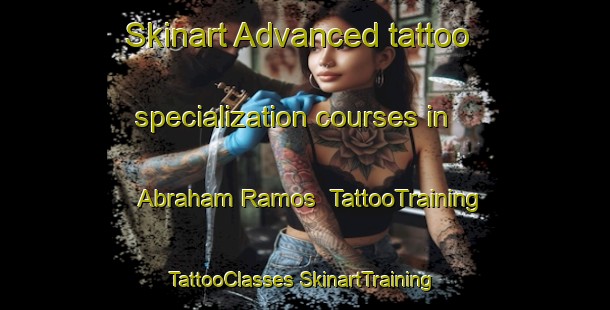 Skinart Advanced tattoo specialization courses in Abraham Ramos | #TattooTraining #TattooClasses #SkinartTraining-Mexico