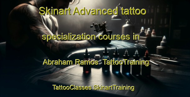 Skinart Advanced tattoo specialization courses in Abraham Ramos | #TattooTraining #TattooClasses #SkinartTraining-Mexico