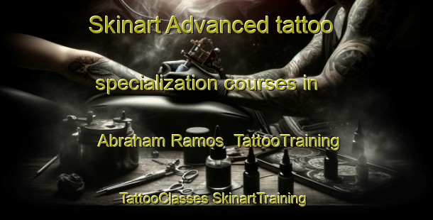 Skinart Advanced tattoo specialization courses in Abraham Ramos | #TattooTraining #TattooClasses #SkinartTraining-Mexico