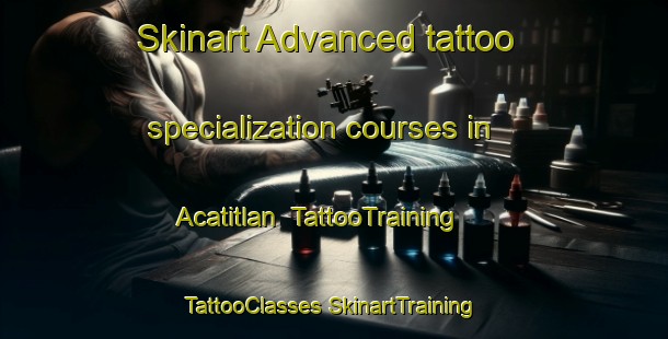 Skinart Advanced tattoo specialization courses in Acatitlan | #TattooTraining #TattooClasses #SkinartTraining-Mexico