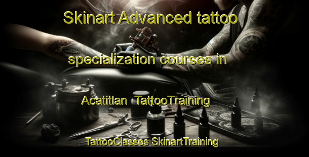 Skinart Advanced tattoo specialization courses in Acatitlan | #TattooTraining #TattooClasses #SkinartTraining-Mexico