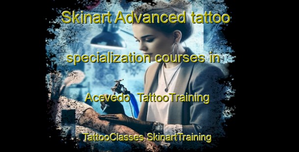 Skinart Advanced tattoo specialization courses in Acevedo | #TattooTraining #TattooClasses #SkinartTraining-Mexico