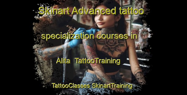 Skinart Advanced tattoo specialization courses in Alita | #TattooTraining #TattooClasses #SkinartTraining-Mexico