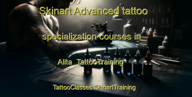 Skinart Advanced tattoo specialization courses in Alita | #TattooTraining #TattooClasses #SkinartTraining-Mexico