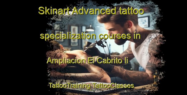 Skinart Advanced tattoo specialization courses in Ampliacion El Cabrito Ii | #TattooTraining #TattooClasses #SkinartTraining-Mexico