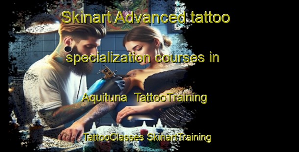 Skinart Advanced tattoo specialization courses in Aquituna | #TattooTraining #TattooClasses #SkinartTraining-Mexico