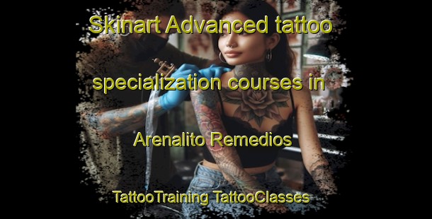 Skinart Advanced tattoo specialization courses in Arenalito Remedios | #TattooTraining #TattooClasses #SkinartTraining-Mexico