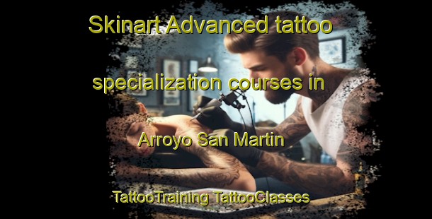 Skinart Advanced tattoo specialization courses in Arroyo San Martin | #TattooTraining #TattooClasses #SkinartTraining-Mexico