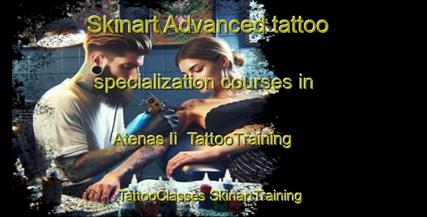 Skinart Advanced tattoo specialization courses in Atenas Ii | #TattooTraining #TattooClasses #SkinartTraining-Mexico