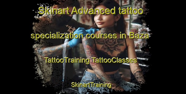 Skinart Advanced tattoo specialization courses in Baza | #TattooTraining #TattooClasses #SkinartTraining-Mexico