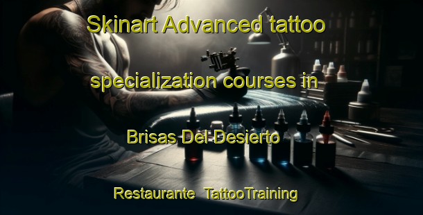 Skinart Advanced tattoo specialization courses in Brisas Del Desierto  Restaurante | #TattooTraining #TattooClasses #SkinartTraining-Mexico