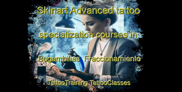 Skinart Advanced tattoo specialization courses in Bugambilias  Fraccionamiento | #TattooTraining #TattooClasses #SkinartTraining-Mexico