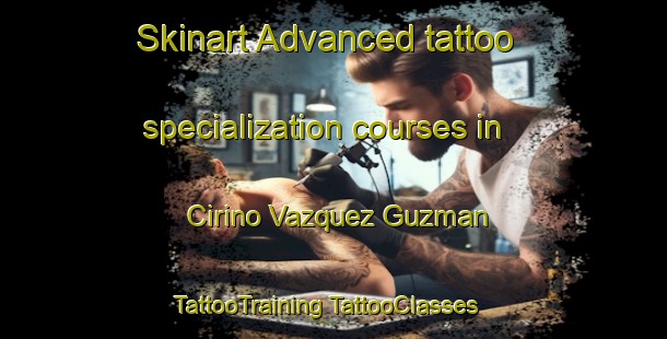 Skinart Advanced tattoo specialization courses in Cirino Vazquez Guzman | #TattooTraining #TattooClasses #SkinartTraining-Mexico