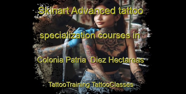 Skinart Advanced tattoo specialization courses in Colonia Patria  Diez Hectareas | #TattooTraining #TattooClasses #SkinartTraining-Mexico