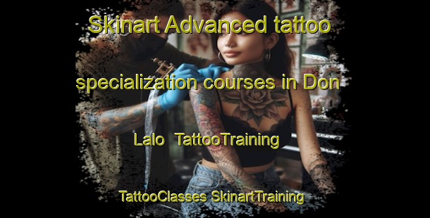 Skinart Advanced tattoo specialization courses in Don Lalo | #TattooTraining #TattooClasses #SkinartTraining-Mexico