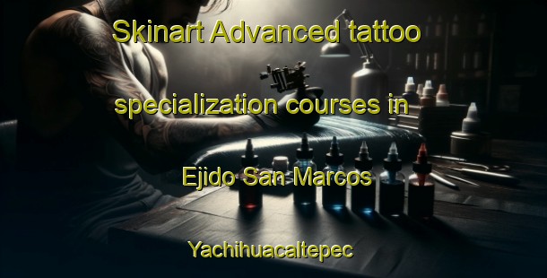 Skinart Advanced tattoo specialization courses in Ejido San Marcos Yachihuacaltepec | #TattooTraining #TattooClasses #SkinartTraining-Mexico