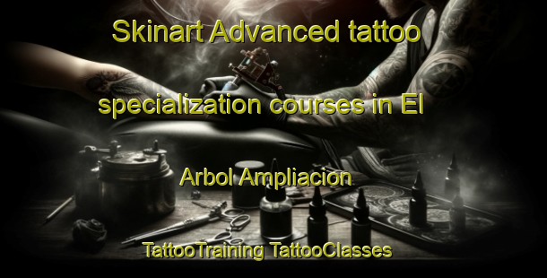 Skinart Advanced tattoo specialization courses in El Arbol Ampliacion | #TattooTraining #TattooClasses #SkinartTraining-Mexico