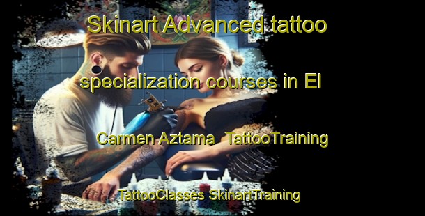 Skinart Advanced tattoo specialization courses in El Carmen Aztama | #TattooTraining #TattooClasses #SkinartTraining-Mexico