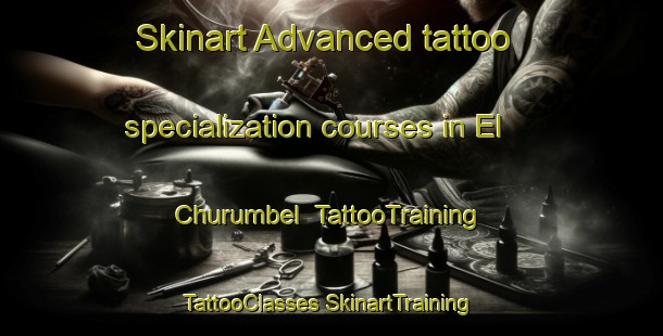 Skinart Advanced tattoo specialization courses in El Churumbel | #TattooTraining #TattooClasses #SkinartTraining-Mexico