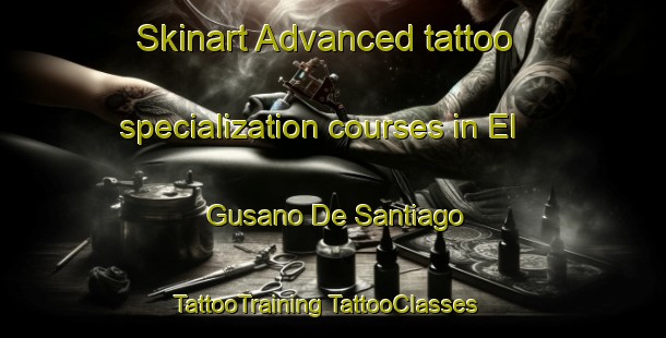 Skinart Advanced tattoo specialization courses in El Gusano De Santiago | #TattooTraining #TattooClasses #SkinartTraining-Mexico